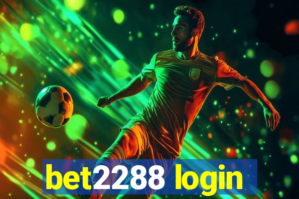 bet2288 login